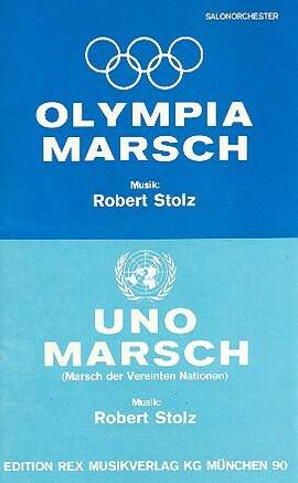 Stolz, R: Olympia-Marsch und UNO-Marsch