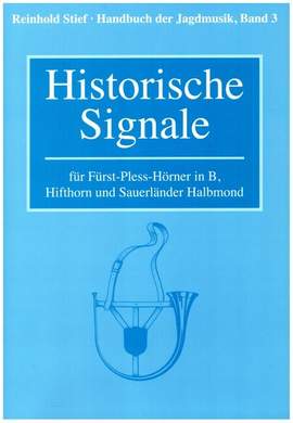 Stief, R: Handbuch der Jagdmusik Band 3 - Historische Signale