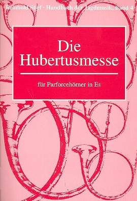 Stief, R: Handbuch der Jagdmusik Band 4 - Die Hubertusmesse