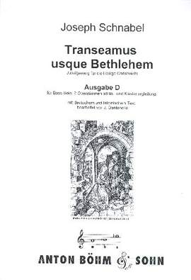 Schnabel, J: Transeamus usque Bethlehem Ausgabe D