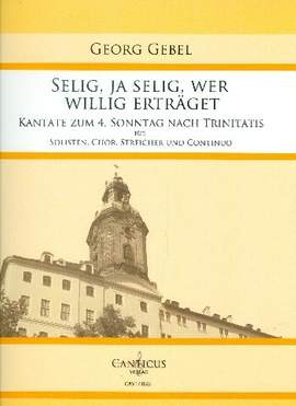 Gebel, G d J: Selig ja selig wer willig erträget