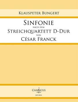 Bungert, K: Sinfonie nach dem Streichquartett D-Dur von César Franck