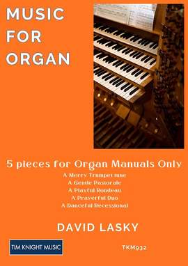 David Lasky: 5 Pieces for Organ Manuals Only