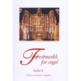 Cappelen, C: Festmusikk for orgel 6 6