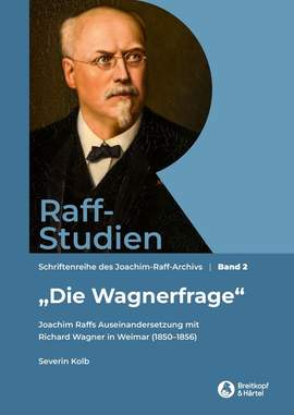 „Die Wagnerfrage“ - Raff-Studien 2 Vol. 2