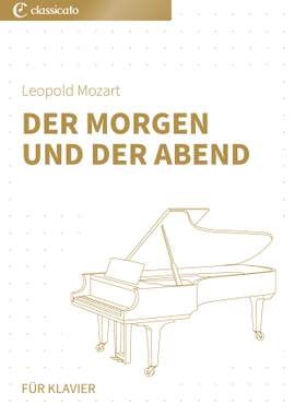 Leopold Mozart, Augustin Ebler, Johann Ernst Eberlin: Der Morgen und der Abend