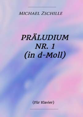 Michael Zschille: Präludium Nr. 1 in d-Moll