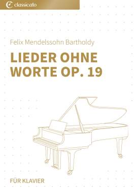 Felix Mendelssohn Bartholdy: Lieder ohne Worte op. 19