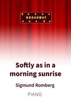 Sigmund Romberg: Softly as in a morning sunrise