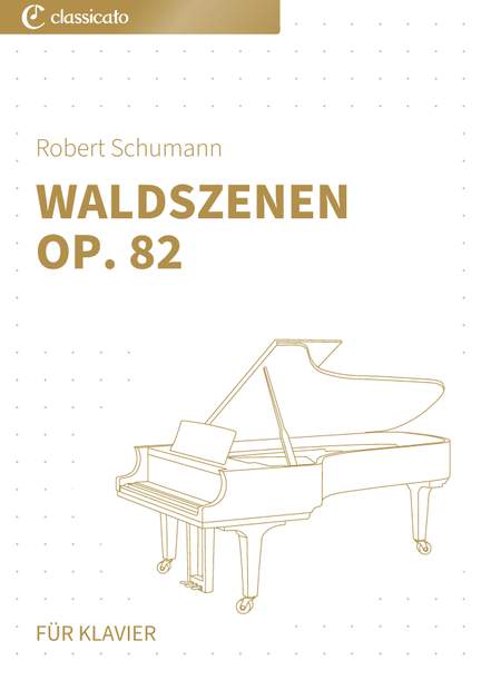 Robert Schumann: Waldszenen op. 82