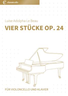 Luise Adolpha Le Beau: Vier Stücke op. 24