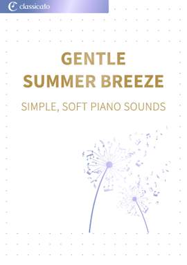Edvard Grieg, Claude Debussy, Christoph Willibald Gluck, Pyotr Ilyich Tchaikovsky, Felix Mendelssohn Bartholdy: Gentle summer breeze