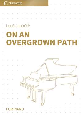 Leoš Janáček: On an Overgrown Path