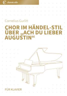 Cornelius Gurlitt: Chor im Händel-Stil über „Ach du lieber Augustin“