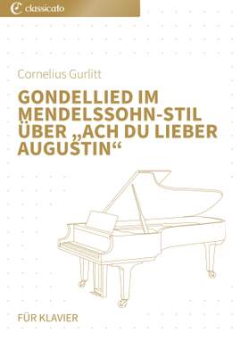 Cornelius Gurlitt: Gondellied im Mendelssohn-Stil über „Ach du lieber Augustin“