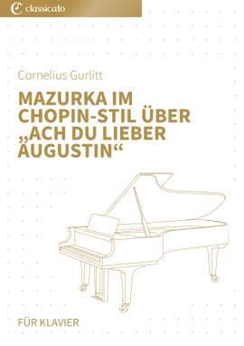 Cornelius Gurlitt: Mazurka im Chopin-Stil über „Ach du lieber Augustin“
