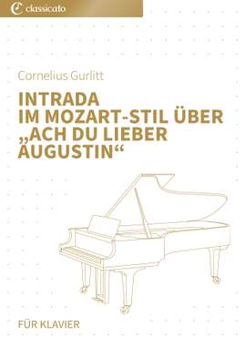 Cornelius Gurlitt: Intrada im Mozart-Stil über „Ach du lieber Augustin“