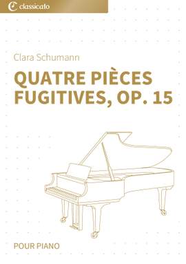 Clara Schumann: Quatre Pièces fugitives, Op. 15