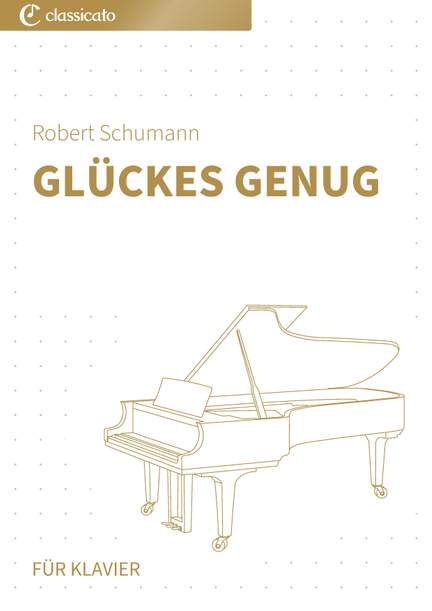 Robert Schumann: Glückes genug