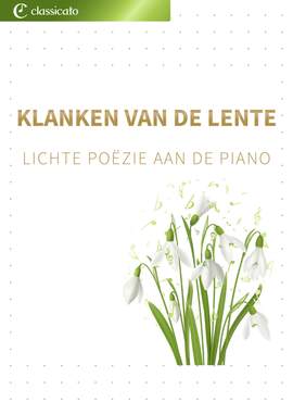 Antonio Vivaldi, Edvard Grieg, Wolfgang Amadeus Mozart, Pyotr Ilyich Tchaikovsky, Robert Schumann: Klanken van de lente