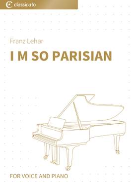 Franz Lehar: I m so Parisian