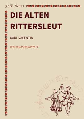 Karl Valentin: Die alten Rittersleut