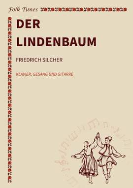 Friedrich Silcher, Franz Schubert: Der Lindenbaum