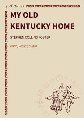 Stephen Collins Foster: My Old Kentucky Home