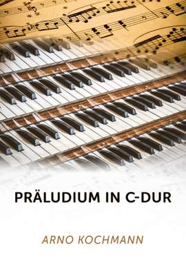 Arno Kochmann: Präludium in C-Dur