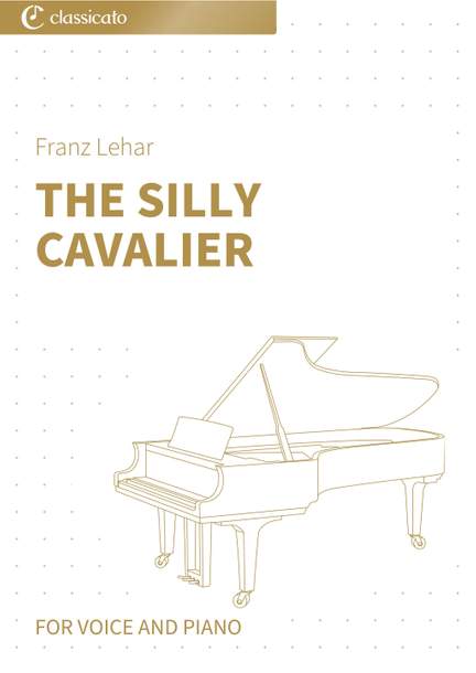 Franz Lehar: The Silly Cavalier