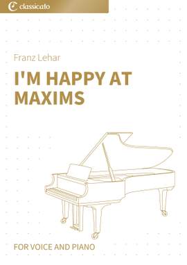 Franz Lehar: I'm Happy at Maxims