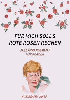 Hans Hammerschmid: Für mich soll's rote Rosen regnen