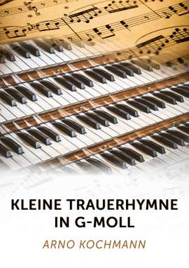 Arno Kochmann: Kleine Trauerhymne in g-Moll