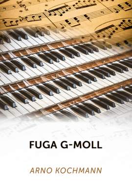 Arno Kochmann: Fuga g-Moll