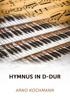 Arno Kochmann: Hymnus in D-Dur