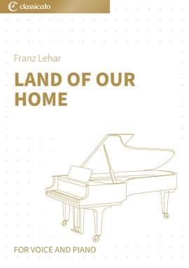 Franz Lehar: Land of Our Home