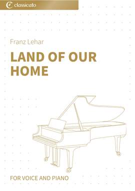 Franz Lehar: Land of Our Home