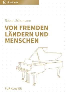 Robert Schumann: Von fremden Ländern und Menschen