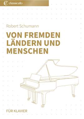 Robert Schumann: Von fremden Ländern und Menschen