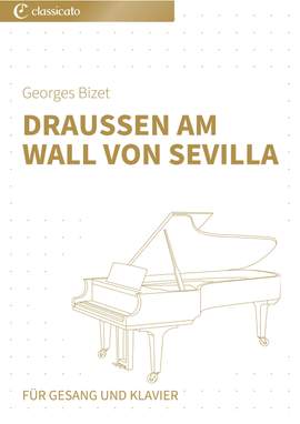 Georges Bizet: Draußen am Wall von Sevilla