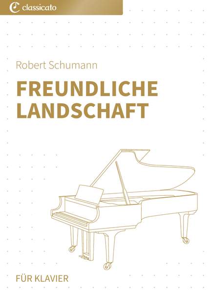 Robert Schumann: Freundliche Landschaft