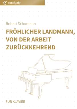 Robert Schumann: Fröhlicher Landmann, von der Arbeit zurückkehrend