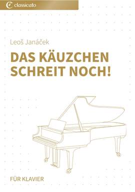 Leoš Janáček: Das Käuzchen schreit noch!