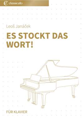 Leoš Janáček: Es stockt das Wort!