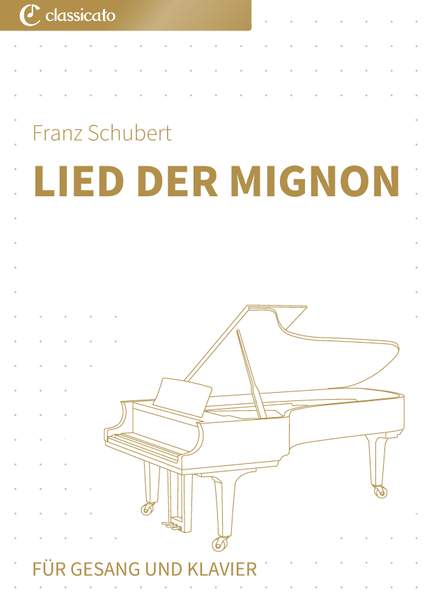 Franz Schubert: Lied der Mignon