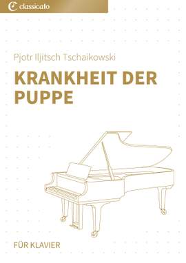 Pjotr Iljitsch Tschaikowski: Krankheit der Puppe