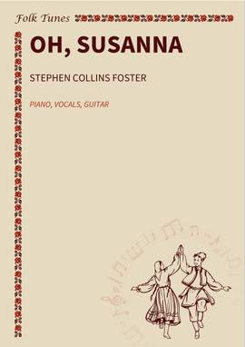 Stephen Collins Foster: Oh, Susanna