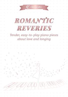 Franz Liszt, Claude Debussy, Frédéric Chopin, Franz Schubert, Robert Schumann: Romantic Reveries