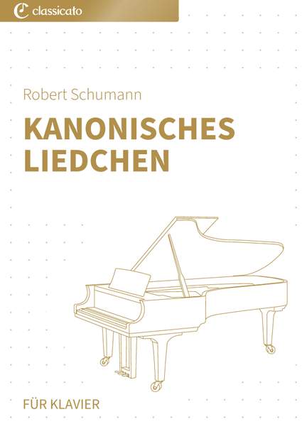 Robert Schumann: Kanonisches Liedchen