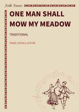 Traditional: One man shall mow my meadow